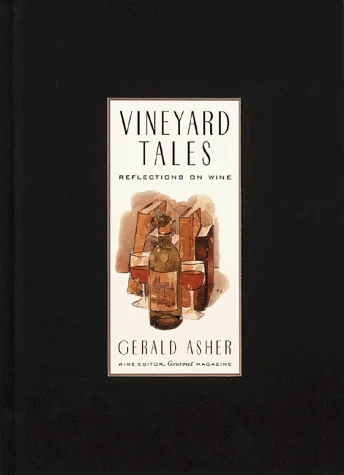 Vineyard Tales: Reflections on Wine (Gerald Asher) *Signed*