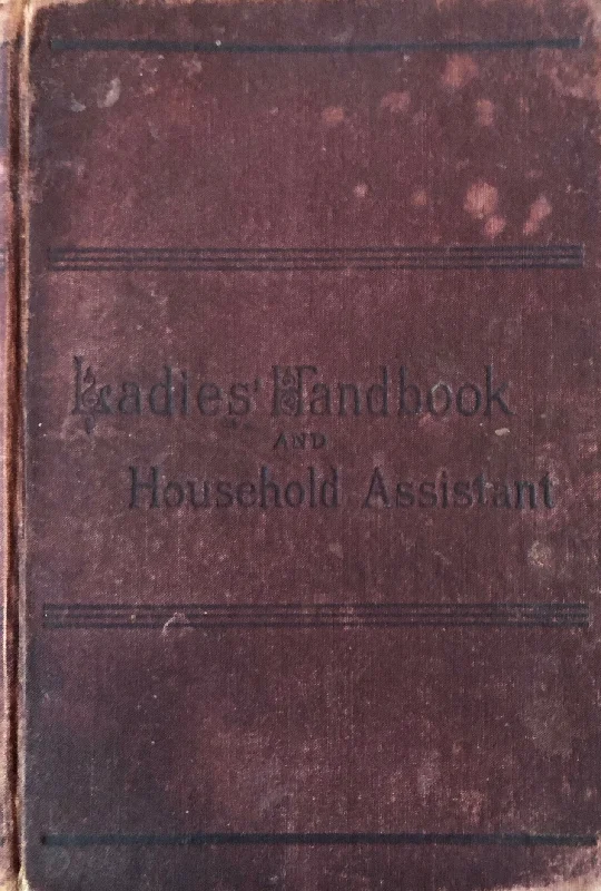 (Massachusetts) Ladies Society of the M.E. Church. The Ladies' Handbook and Household Assistant.