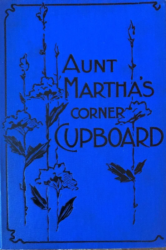 (Children's) Mary & Elizabeth Kirby. Aunt Martha's Corner Cupboard or, Stories about Coffee, Tea, Sugar, Rice, etc.