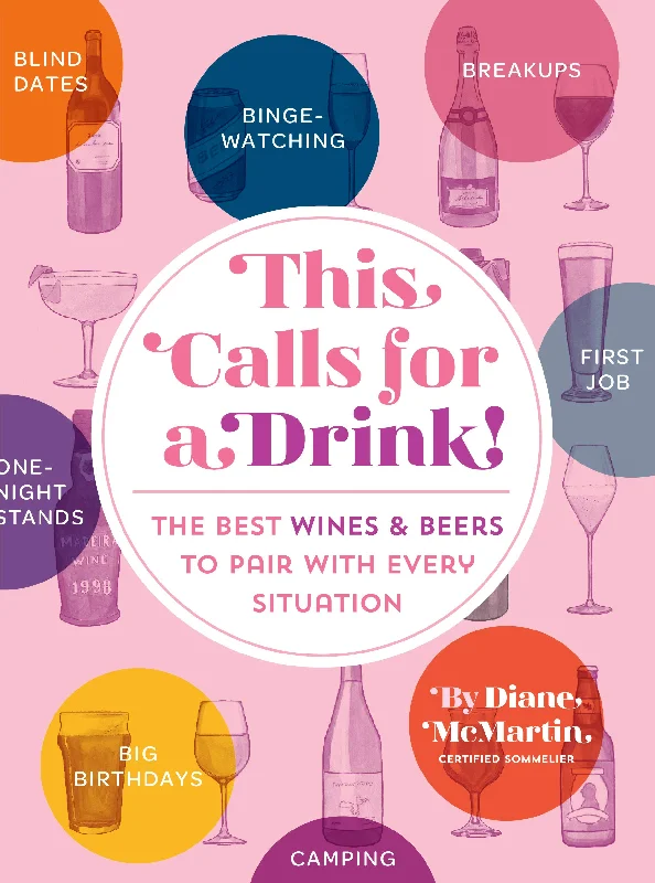 SALE! (Wine) Diane McMartin. This Calls for a Drink!: The Best Wines and Beers to Pair with Every Situation