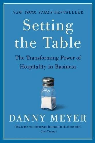 Setting the Table: The Transforming Power of Hospitality in Business (Danny Meyer)