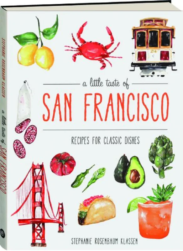 A Little Taste of San Francisco: Recipes for Classic Dishes (Stephanie Rosenbaum Klassen) *Signed*