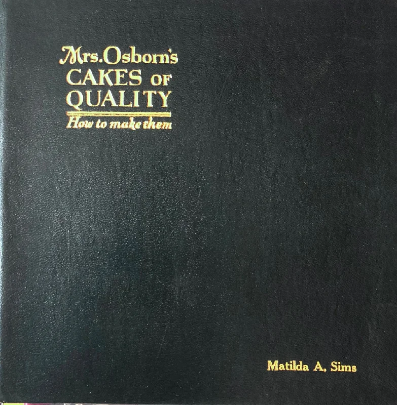 (Pastry) Osborn, Mrs. Grace. Cakes of Quality: How to Make Them.