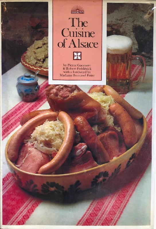 (French) Pierre Gaertner & Robert Frederick. The Cuisine of Alsace. Foreword by Mme. Fernand Point.