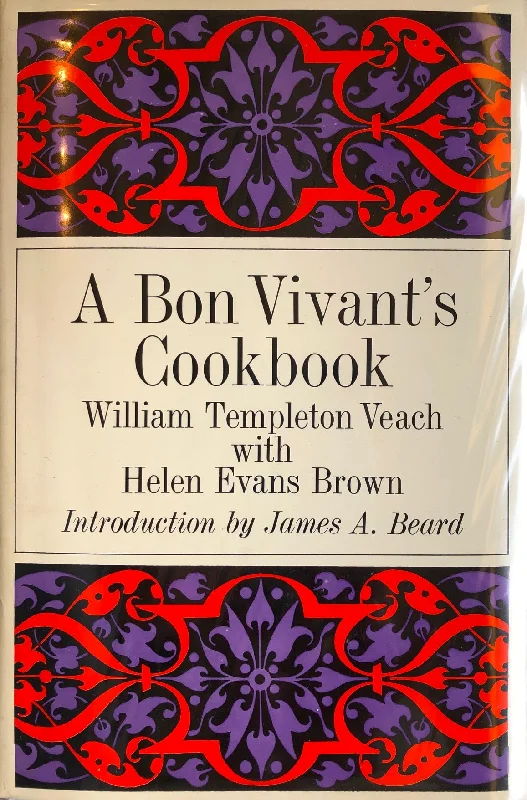 (General) William Templeton Veach & Helen Evans Brown. A Bon Vivant's Cookbook: A Collection of Fine Foreign and American Recipes. Intro. by James Beard.