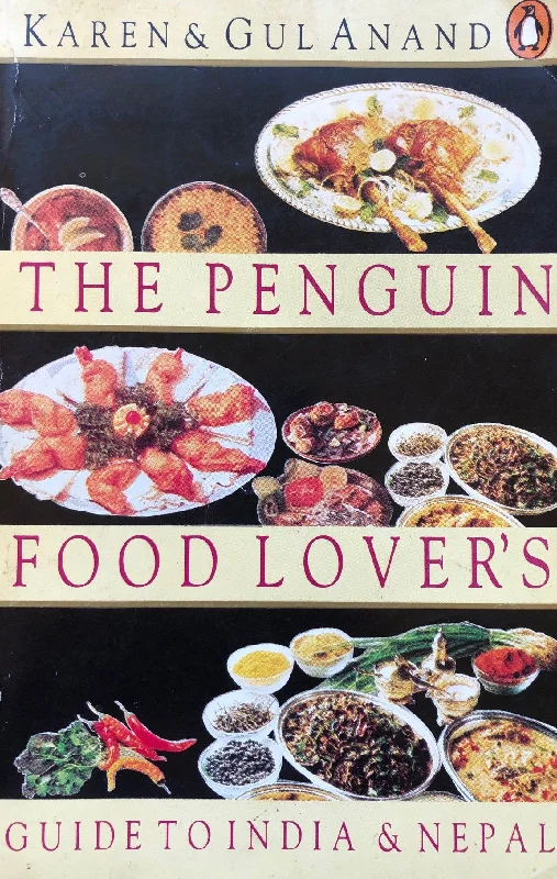 (Indian) Karen & Gul Anand. The Penguin Food Lover's Guide to India & Nepal.