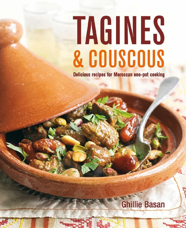 Tagines and Couscous: Delicious recipes for Moroccan one-pot cooking (Ghillie Basan)