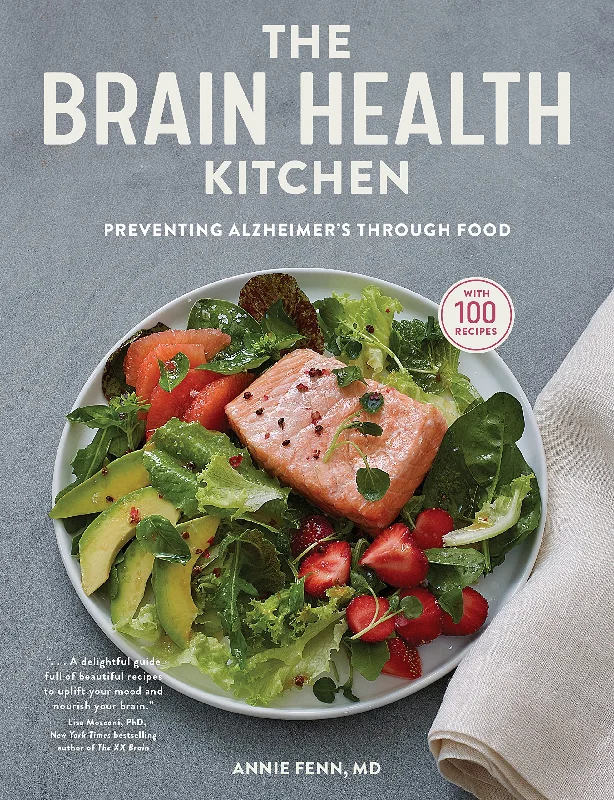 The Brain Health Kitchen: Preventing Alzheimer’s Through Food (Annie Fenn)