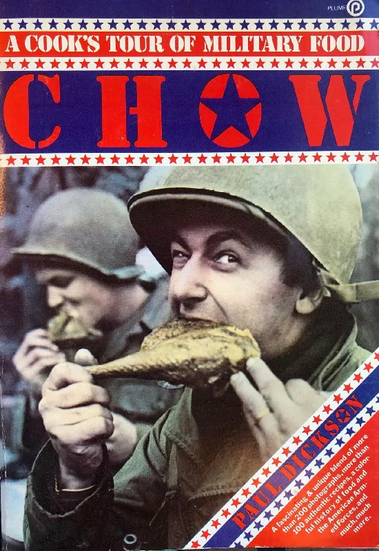 (Military) Paul Dickson. CHOW: A Cook's Tour of Military Food.