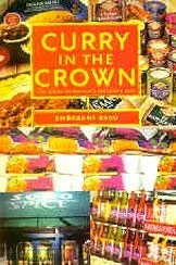 (Food History) Shrabani Basu. Curry in the Crown: The Story of Britain's Favourite Dish.