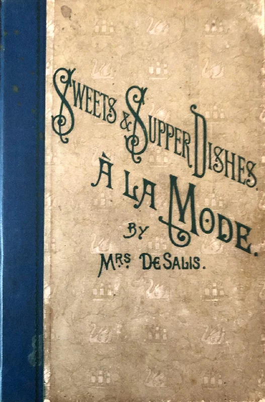 De Salis, Harriet A. Sweets & Supper Dishes a la Mode.