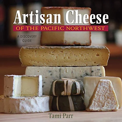 *Sale* (Cheese) Tami Parr. Artisan Cheese of the Pacific Northwest.