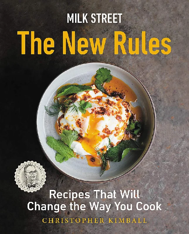 Milk Street: The New Rules: Recipes That Will Change the Way You Cook (Christopher Kimball)