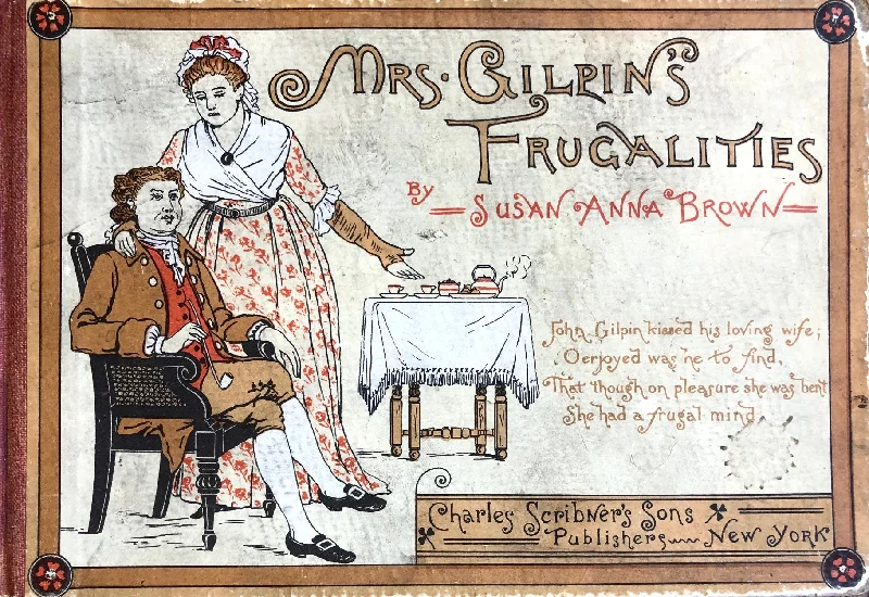 Brown, Susan Anna. Mrs. Gilpin's Frugalities: Remnants, and 200 Ways of Using Them.