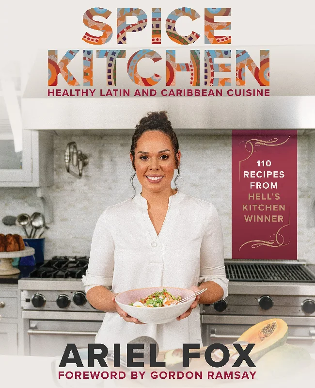 *Sale* Spice Kitchen: Healthy Latin and Caribbean Cuisine (Ariel Fox)