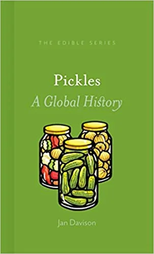 Pickles: A Global History (Jan Davidson)