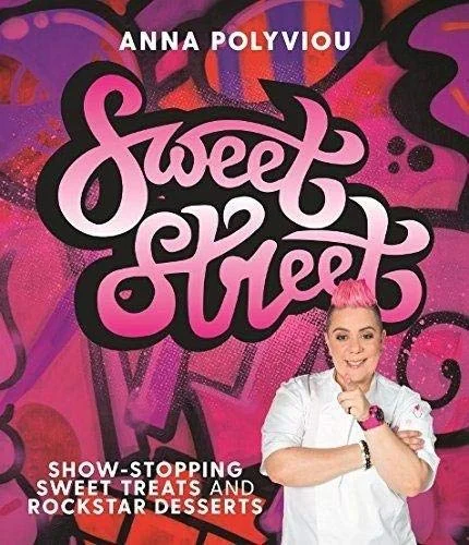 *Sale* (Baking) Anna Polyviou. Sweet Street: Show-Stopping Sweet Treats and Rockstar Desserts. AUSTRALIAN IMPORT