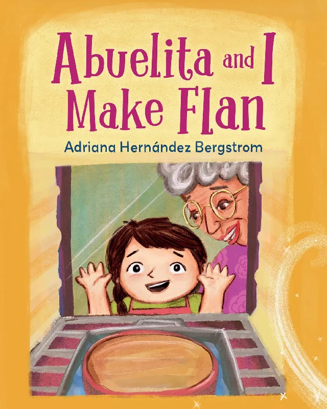 Abuelita and I Make Flan (Adriana Hernández Bergstrom) *Signed*