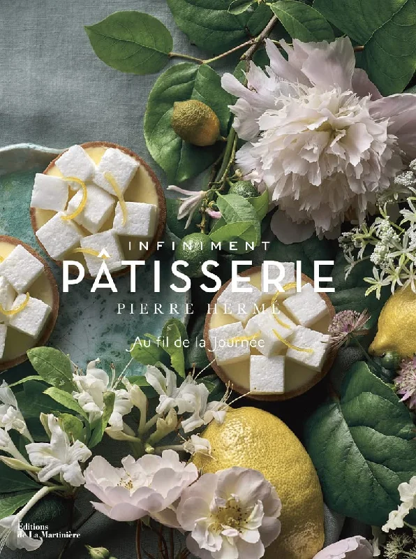 Infiniment Pâtisserie: Au fil de la journée (Pierre Hermé)