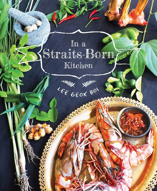 In a Straits-Born Kitchen (Geok Boi Lee)