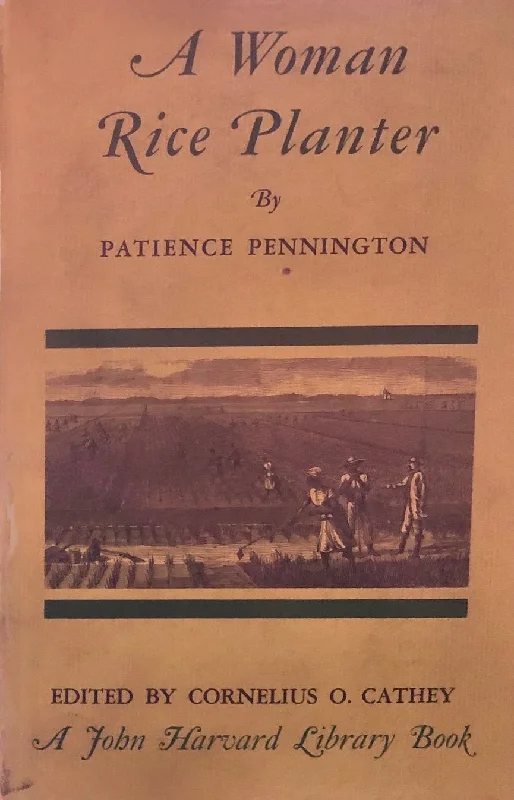 (Southern - South Carolina) Patience Pennington. A Woman Rice Planter